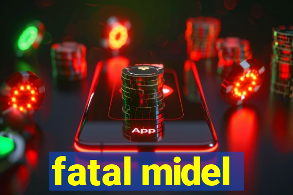 fatal midel